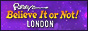 Ripley’s Believe It or Not! London